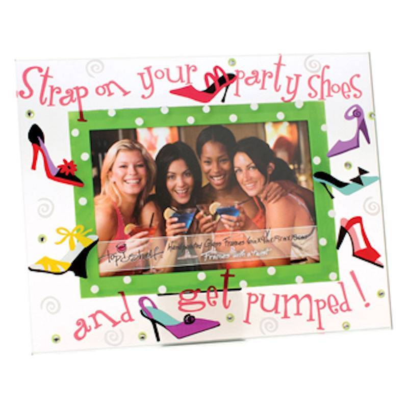 Top Shelf Strap On Your Party Shoes Glass Picture Frame - Click Image to Close